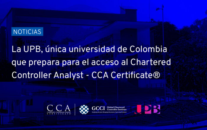 La UPB, única universidad de Colombia que prepara para el acceso al Chartered Controller Analyst – CCA Certificate®