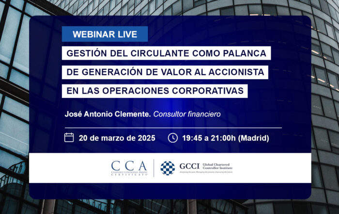 Webinar de control de gestión | Gestión del circulante como palanca de generación de valor al accionista en las operaciones corporativas