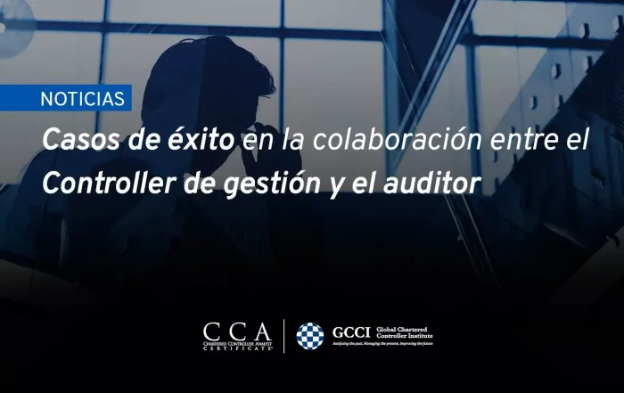 6 casos de colaboración exitosa entre el Controller de gestión y el auditor