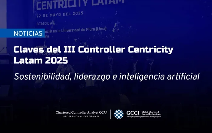 III Controller Centricity latam 2025. Resumen de las ponencias