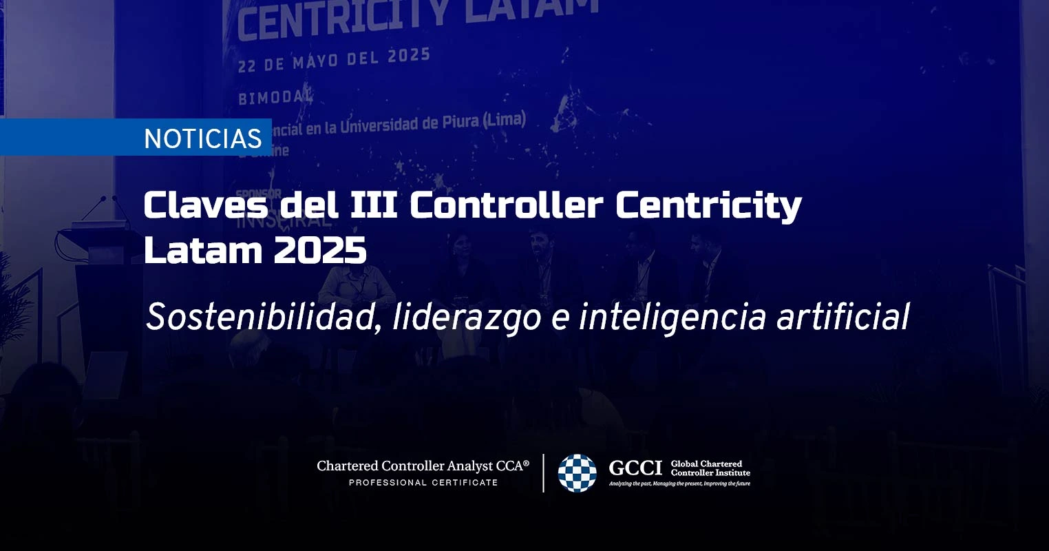 III Controller Centricity latam 2025. Resumen de las ponencias